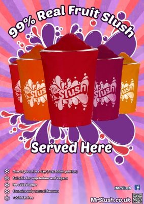 Slush posters 99% fruit